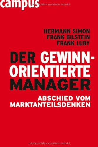 Der gewinnorientierte Manager: Abschied vom Marktanteilsdenken