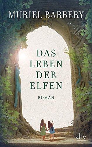 Das Leben der Elfen: Roman