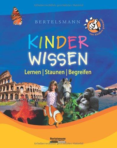 Bertelsmann Kinderwissen: Lernen-Staunen-Begreifen