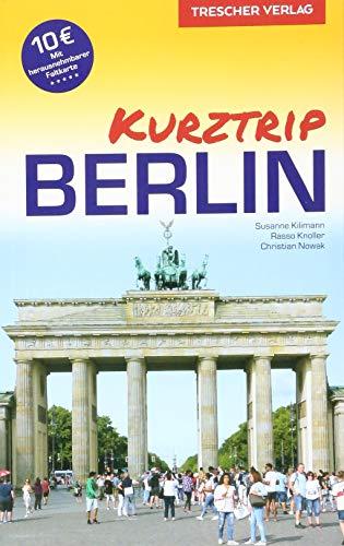 Reiseführer Kurztrip Berlin: City West, Potsdamer Platz, Mitte, Museumsinsel, Berliner Kieze, Nightlife, Kultur - Mit herausnehmbarem Stadtplan, Maßstab 1:29.000 (Trescher-Reihe Reisen)