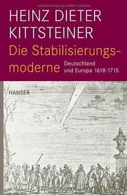 Die Stabilisierungsmoderne: Deutschland und Europa 1618-1715