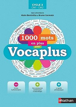 1.000 mots en plus avec Vocaplus : cycle 3, CM1-CM2