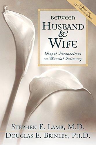 Between Husband & Wife: Gospel Perspectives on Marital Intimacy