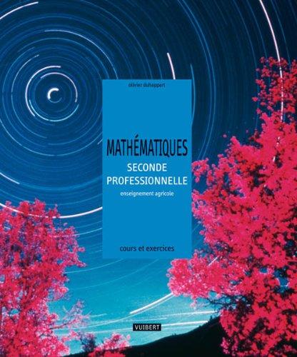 Mathématiques, seconde professionnelle, enseignement agricole : cours et exercices résolus