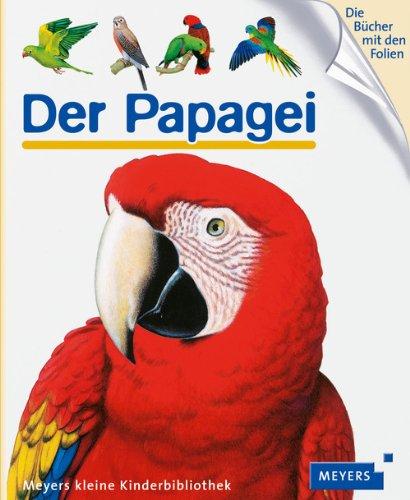 Der Papagei: Meyers kleine Kinderbibliothek 86