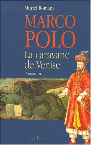 Marco Polo. Vol. 1. La caravane de Venise