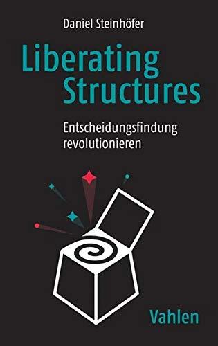 Liberating Structures: Entscheidungsfindung revolutionieren