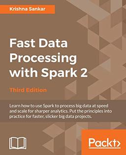 Fast Data Processing with Spark 2 - Third Edition (English Edition)