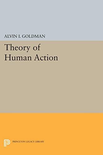 Theory of Human Action (Princeton Legacy Library)