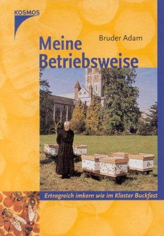 Meine Betriebsweise: Erfolgreich imkern wie im Kloster Buckfast