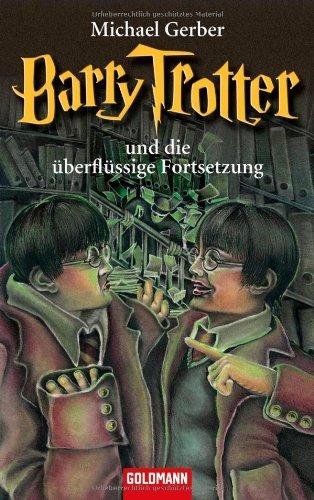 Barry Trotter und die überflüssige Fortsetzung