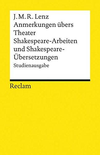 Anmerkungen übers Theater / Shakespeare-Arbeiten und Shakespeare-Übersetzungen: Studienausgabe (Reclams Universal-Bibliothek)