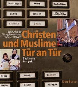 Christen und Muslime Tür an Tür: Basiswissen kompakt