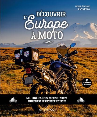 Découvrir l'Europe à moto : 50 itinéraires pour sillonner autrement les routes d'Europe