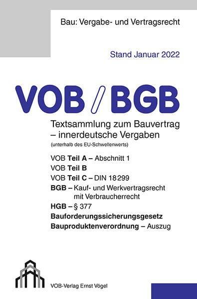 VOB/BGB Textsammlung zum Bauvertrag - innerdeutsche Vergaben (Stand Januar 2022): VOB Teil A - Abschnitt 1, VOB Teil B, VOB Teil C - DIN 18299, BGB - ... Bauproduktenverordnung - Auszug