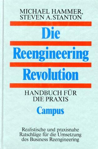 Die Reengineering Revolution: Handbuch für die Praxis