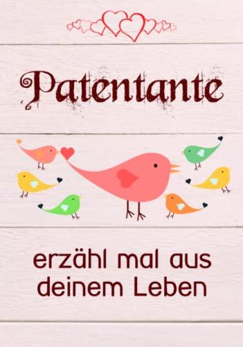 Patentante, erzähl mal aus deinem Leben: Liebevolles Geschenk-Buch mit 140 Fragen zum Ausfüllen "Patentante erzähl doch mal!"