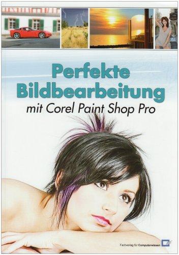 Perfekte Bildbearbeitung mit Corel Paint Shop Pro