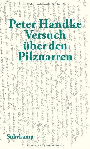 Versuch über den Pilznarren: Eine Geschichte für sich