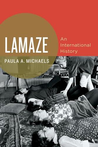 Lamaze: An International History (Oxford Studies In International History)