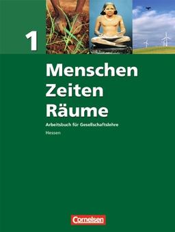 Menschen Zeiten Räume - Arbeitsbuch für Gesellschaftslehre - Hessen: Band 1 - Schülerbuch