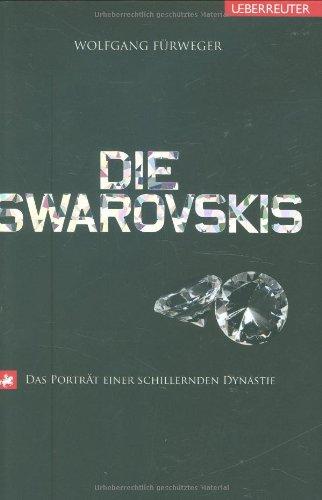 Die Swarovskis: Das Porträt einer schillernden Dynastie