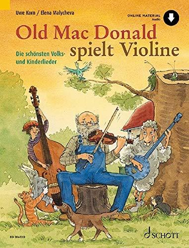 Old Mac Donald spielt Violine: Die schönsten Volks- und Kinderlieder. 1-2 Violinen.: Die schönsten Volks- und Kinderlieder. 1-2 Violinen. Ausgabe mit Online-Audiodatei.