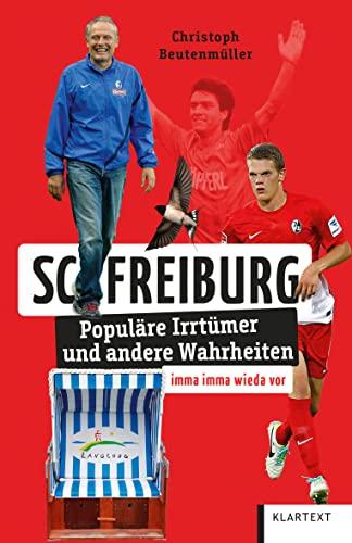 SC Freiburg: Populäre Irrtümer und andere Wahrheiten (Irrtümer und Wahrheiten)