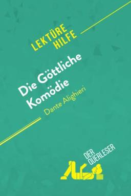 Die Göttliche Komödie von Dante Alighieri (Lektürehilfe): Detaillierte Zusammenfassung, Personenanalyse und Interpretation