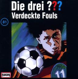 Die drei Fragezeichen - Folge 81: Verdeckte Fouls