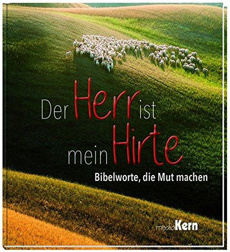 Der Herr ist mein Hirte: Bibelworte, die Mut machen