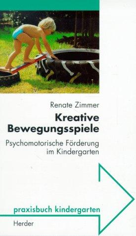 Kreative Bewegungsspiele - Psychomotorische Förderung im Kindergarten