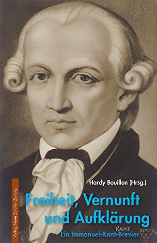 Freiheit, Vernunft und Aufklärung: Ein Immanuel-Kant-Brevier