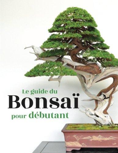 Le guide du Bonsaï pour Débutant