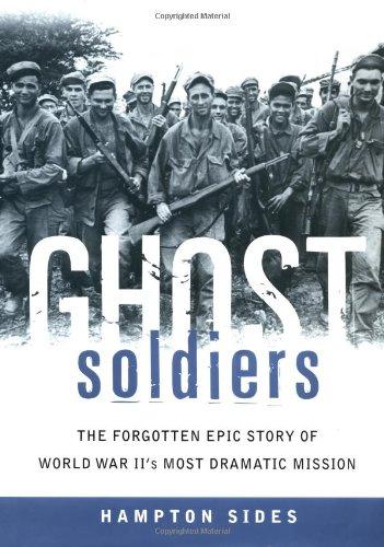 Ghost Soldiers: The Forgotten Epic Story of World War II's Most Dramatic Mission