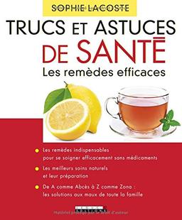 Trucs et astuces de santé : les remèdes efficaces