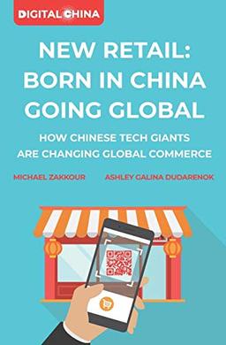 New Retail Born in China Going Global: How Chinese Tech Giants Are Changing Global Commerce