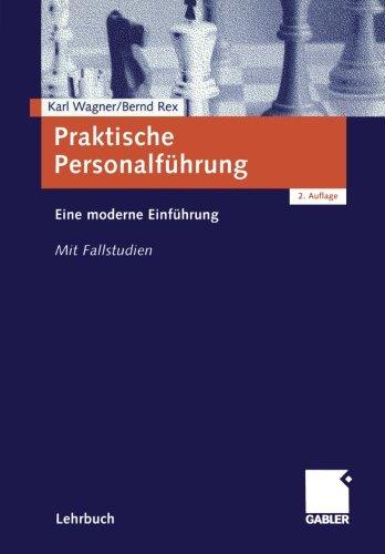 Praktische Personalführung. Eine moderne Einführung. Mit Fallstudien