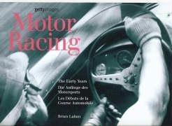 Motor racing : les débuts de la course automobile = the early years = die Anfänge des Motorsports