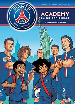 Paris Saint-Germain Academy : la BD officielle. Vol. 5. Destination New York !