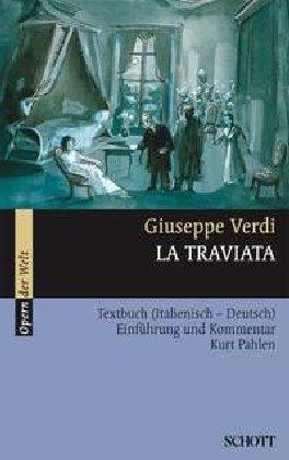 La Traviata: Einführung und Kommentar. Textbuch/Libretto.: Textbuch (Italienisch-Deutsch). Einführung und Kommentar (Opern der Welt)