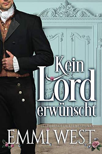 Kein Lord erwünscht: Historischer Liebesroman