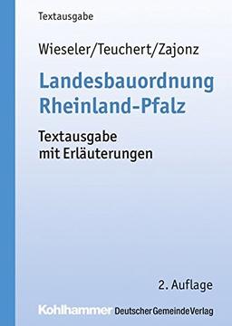 Landesbauordnung Rheinland-Pfalz: Fassung 2015 mit Erläuterungen (Kommunale Schriften für Rheinland-Pfalz)