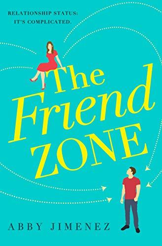 The Friend Zone: the most hilarious and heartbreaking romantic comedy of 2019