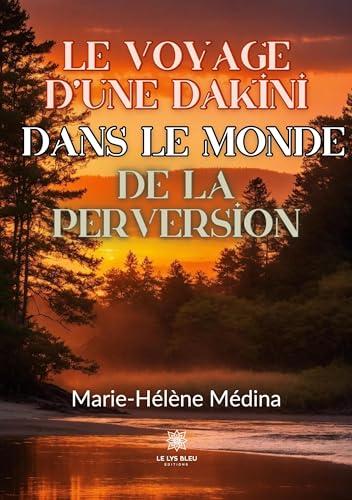 Le voyage d’une Dakini dans le monde de la perversion