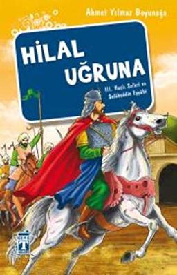 Hilal Ugruna: III. Hacli Seferi ve Selahaddin Eyyübi: III. Haçlı Seferi ve Selahaddin Eyyübi