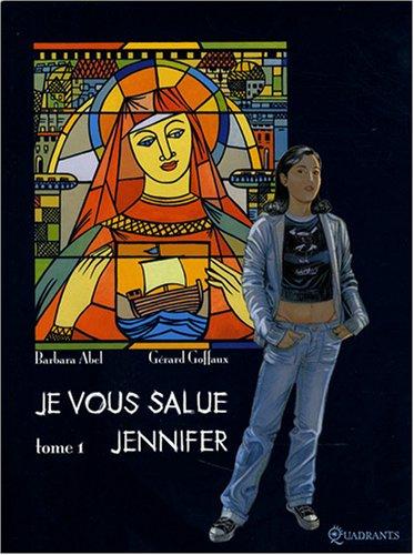 Je vous salue, Jennifer. Vol. 1