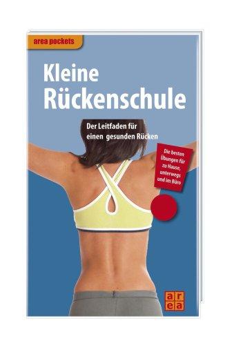 Kleine Rückenschule. Der Leitfaden für einen gesunden Rücken