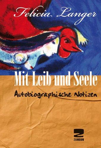 Mit Leib und Seele: Autobiographische Notizen