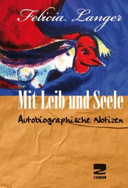 Mit Leib und Seele: Autobiographische Notizen